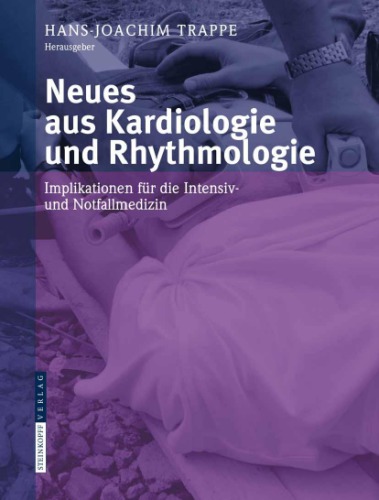 Neues aus Kardiologie und Rhythmologie : Implikationen für die Intensiv- und Notfallmedizin ; mit 27 Tabellen