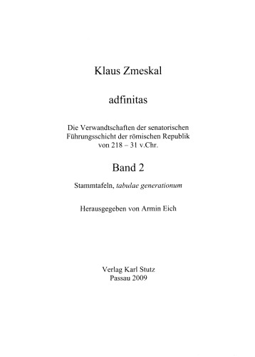 Adfinitas. Die Verwandtschaften der senatorischen Führungsschicht der römischen Republik von 218-31 v.Chr. Bd. 2. Stammtafeln, tabulae generationum.