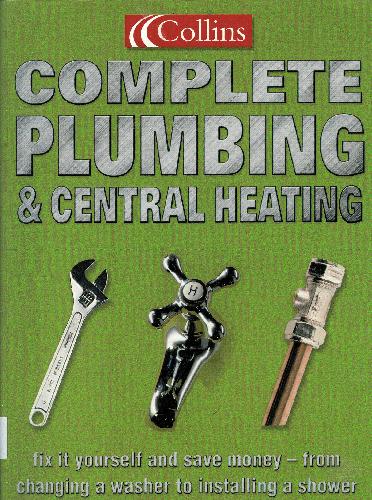 Complete Plumbing and Central Heating Guide