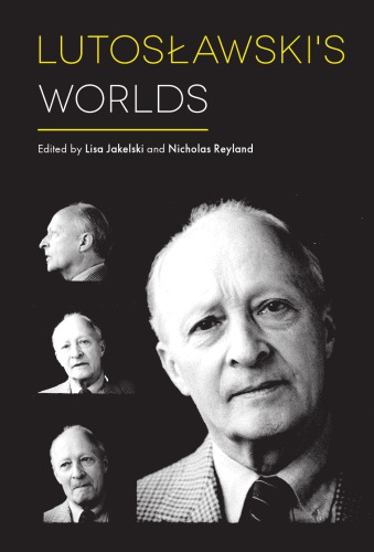 Lutosławski’s Worlds