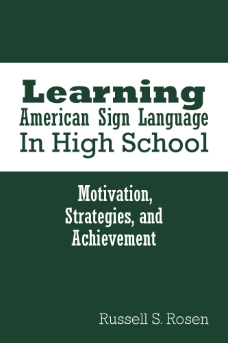 Learning American Sign Language in High School: Motivation, Strategies, and Achievement