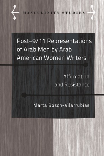 Post-9/11 Representations of Arab Men by Arab American Women Writers