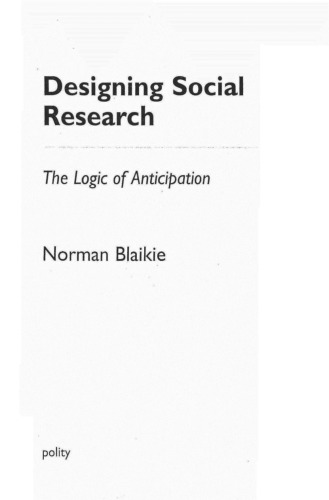 Designing social research : the logic of anticipation
