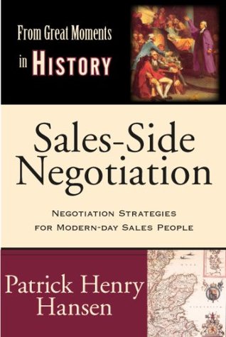 Sales-Side Negotiation: Negotiation Strategies for Modern-day Sales People