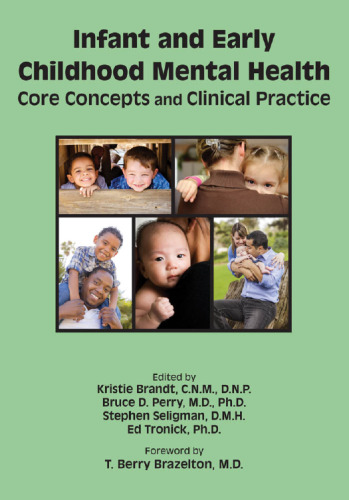Infant and Early Childhood Mental Health: Core Concepts and Clinical Practice