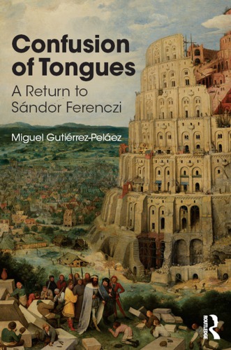 Confusion of Tongues: A Return to Sandor Ferenczi
