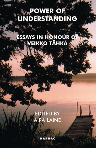 Power of Understanding: Essays in Honour of Veikko Tahka