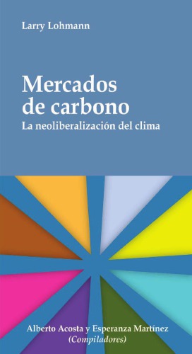 Mercados de carbono: La neoliberalización del clima