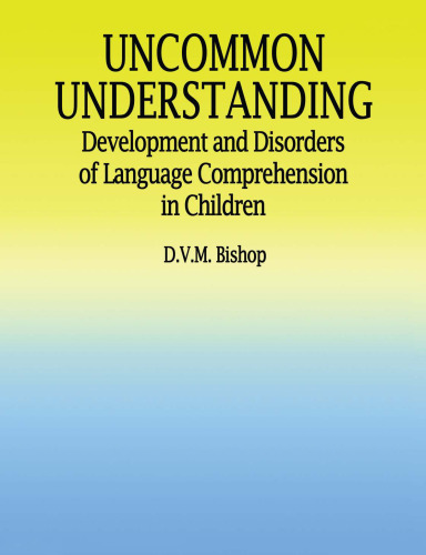 Uncommon Understanding: Development and Disorders of Language Comprehension in Children