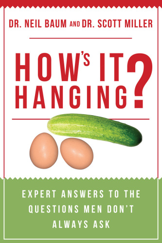 How’s It Hanging?: Expert Answers to the Questions Men Don’t Always Ask