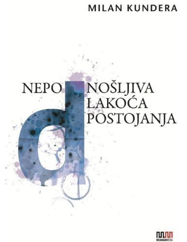 Неподношљива лакоћа постојања Nepodnošljiva lakoća postojanja