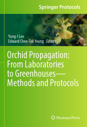 Orchid Propagation: From Laboratories to Greenhouses—Methods and Protocols
