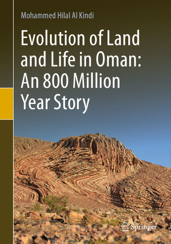 Evolution of Land and Life in Oman: an 800 Million Year Story