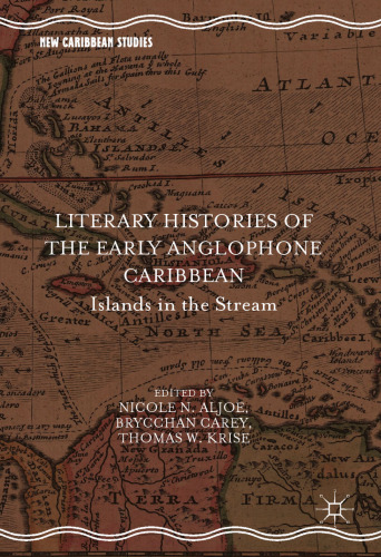 Literary Histories of the Early Anglophone Caribbean