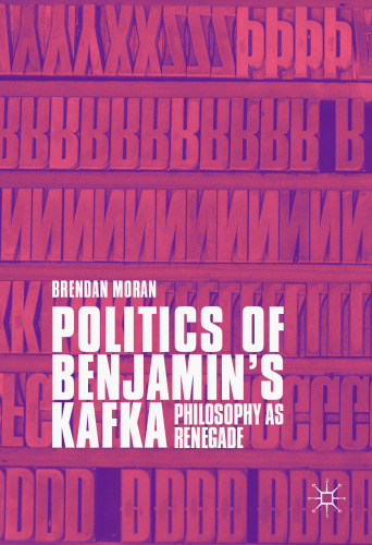 Politics of Benjamin’s Kafka: Philosophy as Renegade