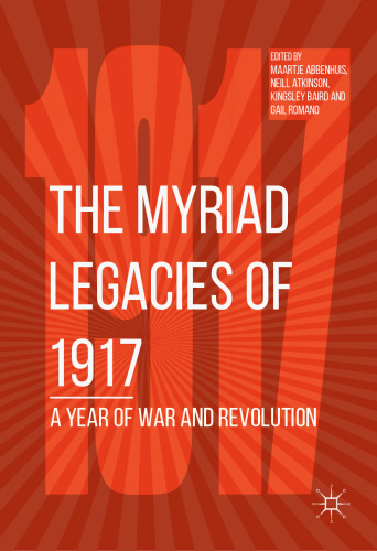 The Myriad Legacies of 1917