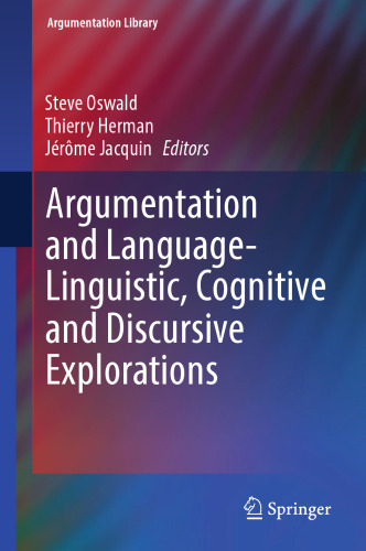 Argumentation and Language — Linguistic, Cognitive and Discursive Explorations