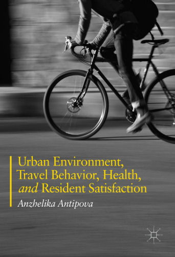 Urban Environment, Travel Behavior, Health, and Resident Satisfaction