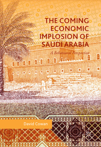 The Coming Economic Implosion of Saudi Arabia