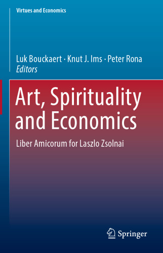 Art, Spirituality and Economics: Liber Amicorum for Laszlo Zsolnai
