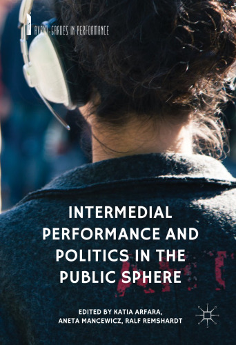 Intermedial Performance and Politics in the Public Sphere
