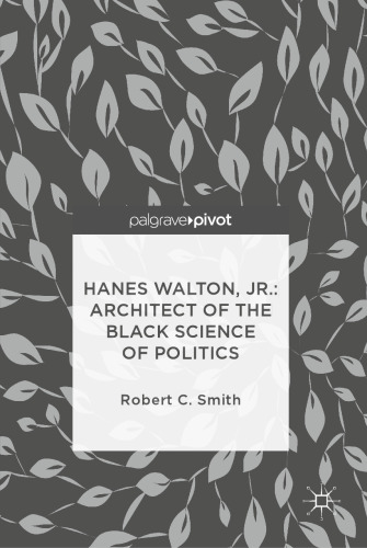 Hanes Walton, Jr.: Architect of the Black Science of Politics