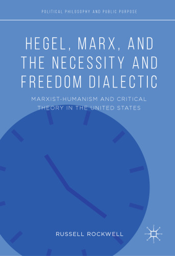 Hegel, Marx, and the Necessity and Freedom Dialectic