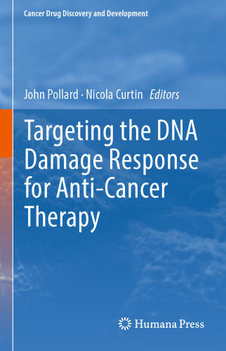 Targeting the DNA Damage Response for Anti-Cancer Therapy