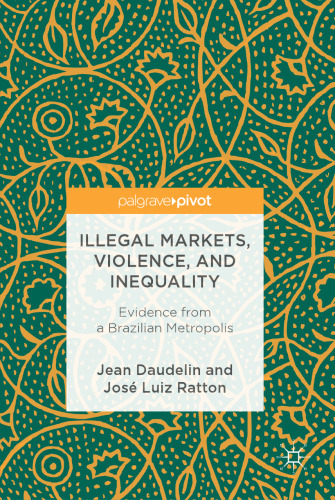 Illegal Markets, Violence, and Inequality