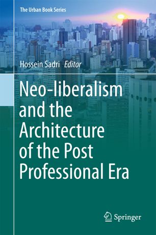 Neo-liberalism and the Architecture of the Post Professional Era