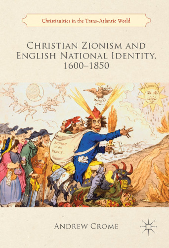Christian Zionism and English National Identity, 1600–1850