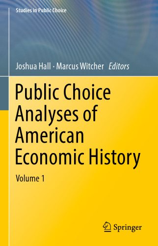 Public Choice Analyses of American Economic History