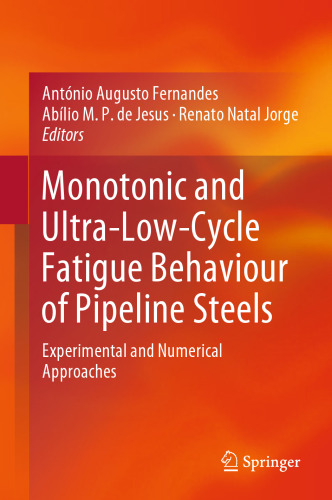 Monotonic and Ultra-Low-Cycle Fatigue Behaviour of Pipeline Steels