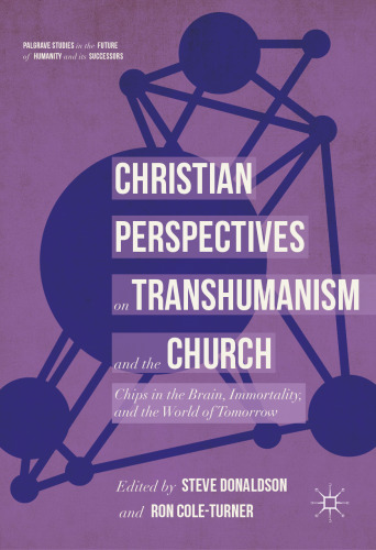 Christian Perspectives on Transhumanism and the Church