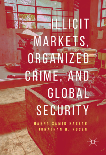 Illicit Markets, Organized Crime, and Global Security