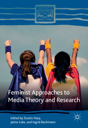 Feminist Approaches to Media Theory and Research