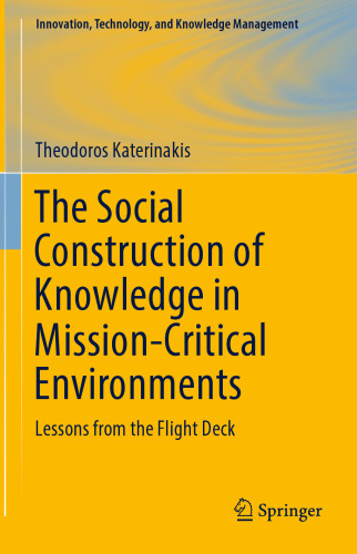 The Social Construction of Knowledge in Mission-Critical Environments