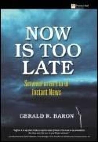 Now Is Too Late: Survival in an Era of Instant News
