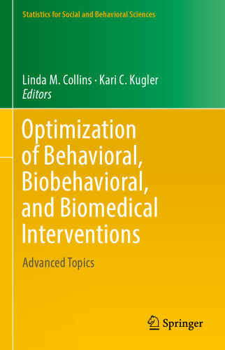 Optimization of Behavioral, Biobehavioral, and Biomedical Interventions