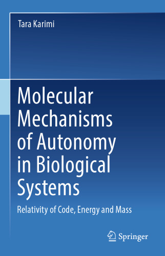 Molecular Mechanisms of Autonomy in Biological Systems