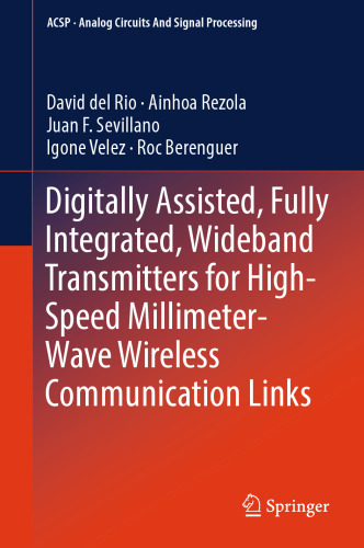 Digitally Assisted, Fully Integrated, Wideband Transmitters for High-Speed Millimeter-Wave Wireless Communication Links