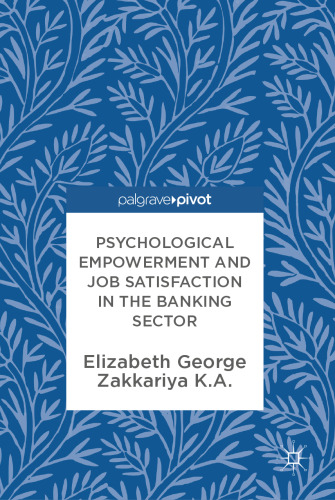 Psychological Empowerment and Job Satisfaction in the Banking Sector