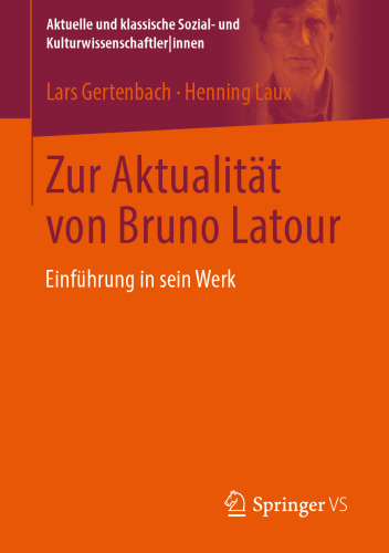 Zur Aktualität von Bruno Latour: Einführung in sein Werk