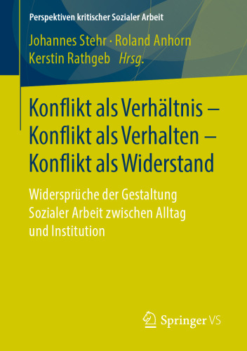 Konflikt als Verhältnis – Konflikt als Verhalten – Konflikt als Widerstand