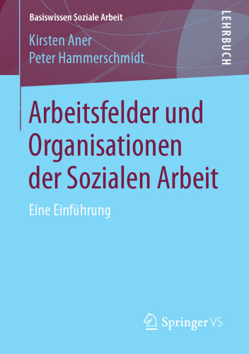 Arbeitsfelder und Organisationen der Sozialen Arbeit