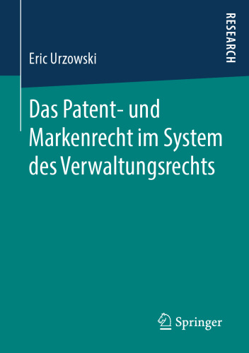 Das Patent- und Markenrecht im System des Verwaltungsrechts