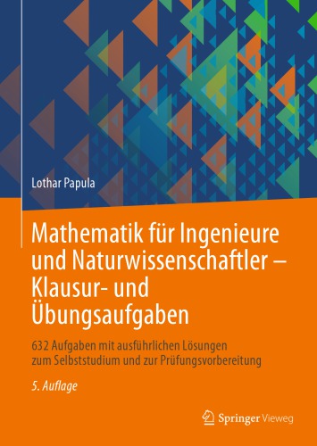 Mathematik für Ingenieure und Naturwissenschaftler - Klausur- und Übungsaufgaben