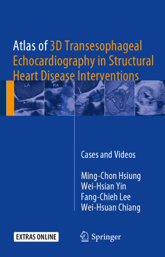 Atlas of 3D Transesophageal Echocardiography in Structural Heart Disease Interventions