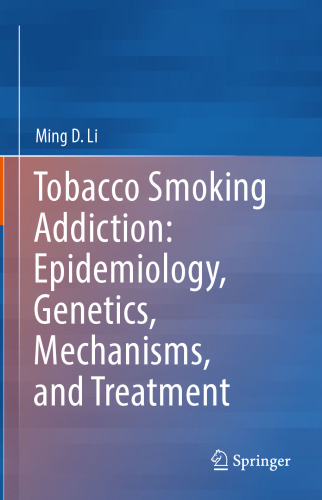 Tobacco Smoking Addiction: Epidemiology, Genetics, Mechanisms, and Treatment