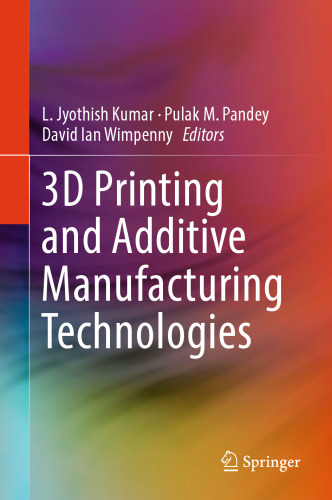 3D Printing and Additive Manufacturing Technologies